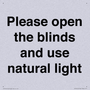 Please open the blinds and use natural light